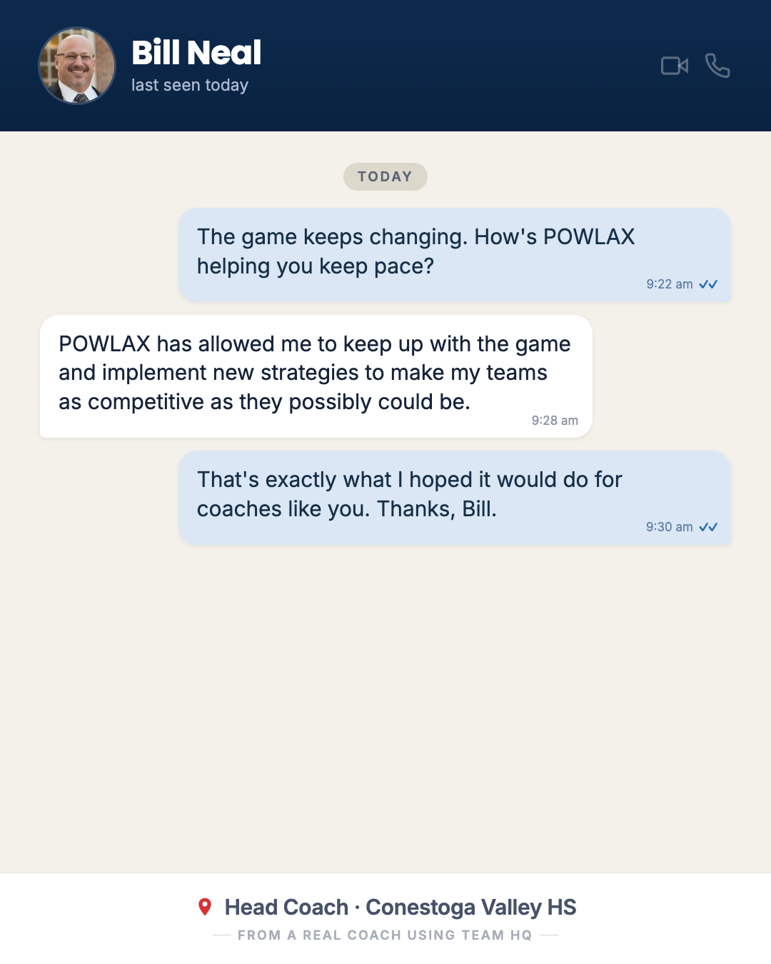 Bill Neal, head coach at Conestoga Valley HS: POWLAX helps him keep up with the game and make his teams as competitive as possible.